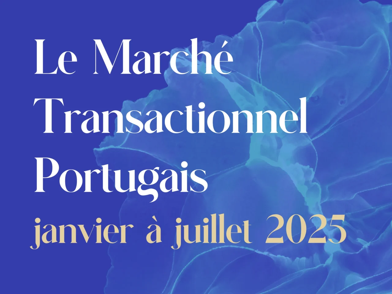 Le marché transationnel Portugais – Janvier à Juillet 2025